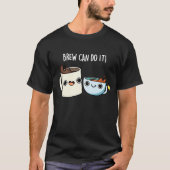 T-shirt Brew Can Do It Funky Café Tea Pun Dark BG (Devant)