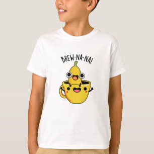 T-shirt Brew-nana Funny Banana Puns