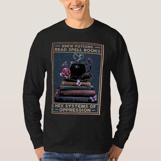 T-shirt Brew Potions Read Spell Books Hex Systems Of Oppre (Devant)