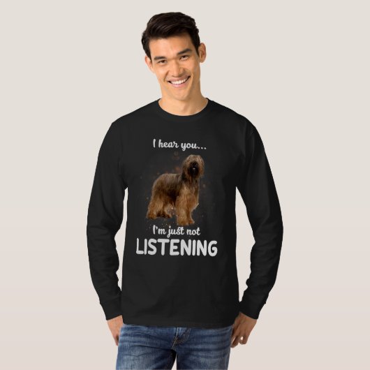 T-shirt Briard Chien Je Vous Entends Ne Pas Écouter (Devant entier)