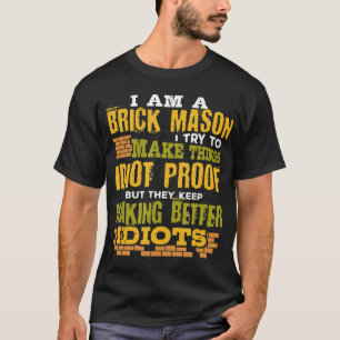 T-shirt Brick Mason Idiot Preuve drôle Masonerie en briqu