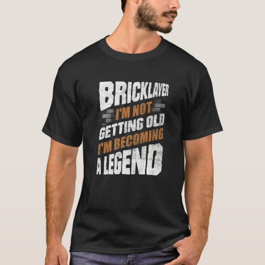 T-shirt Bricklayer Bricklay Brick Mason Im Pas Obtenir (Devant)