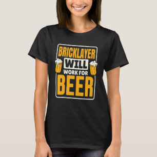 T-shirt Bricklayer Fonctionnera Pour La Boisson De Bière