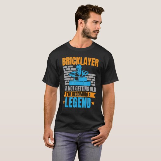 T-shirt Bricklayer I'm Not Getting Old I'm Becoming A Lege (Devant entier)
