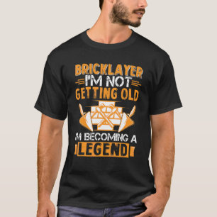 T-shirt Bricklayer Je ne vieillis pas Je deviens une patte