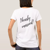 T-shirt Bride to Be - Nearly Married (Dos)
