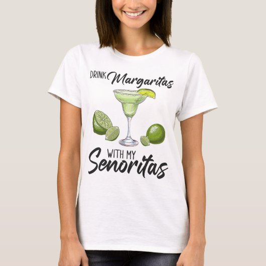 T-shirt Bridesmaid Drinking Margaritas With My Senoritas B (Devant)