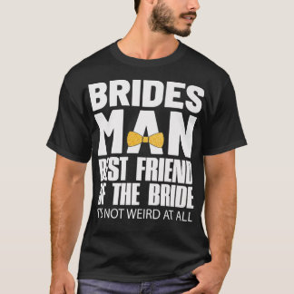 T-shirt Bridesman Best Friend of The Bride Wedding Party P
