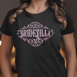 T-shirt Bridezilla Fête des mariées Bachelorette<br><div class="desc">Grand cadeau pour les servantes d'honneur à donner à la mariée pour la Fête des mariées,  la Bachelorette ou la fête de mariage. La couleur Texte et la couleur Plan Texte sont toutes deux personnalisables.</div>