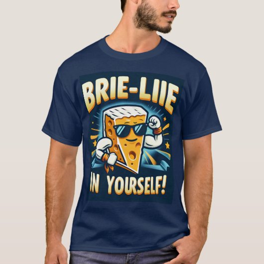 T-shirt Brie-lieve en toi-même ! (Devant)