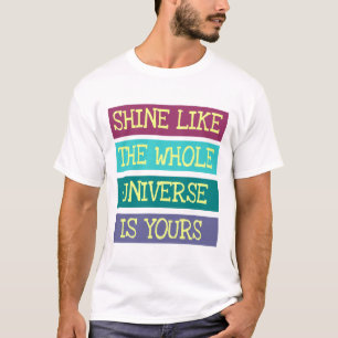 T-shirt Brillant Comme Tout L'Univers Est Le Vôtre
