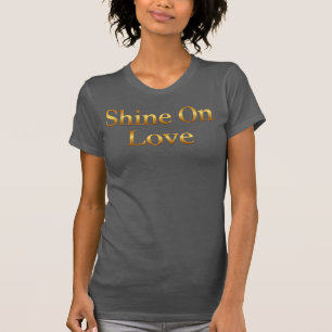 T-shirt Brillez d'amour — Rayonner de lumière et d'amour