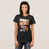 T-shirt Bring Me an Iced Coffee quote For Coffee 1 (Devant entier)