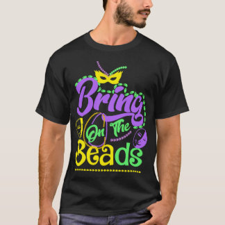 T-shirt Bring On The Beads Mardi Gras Carnival Party