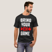 T-shirt Bring Your Eh Game  Canada Canadian Flag Pride (Devant entier)