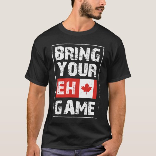 T-shirt Bring Your EH Game  Canada Maple Leaf Canadian Ice (Devant)