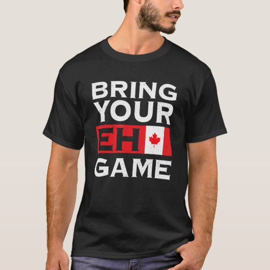 T-shirt Bring Your Eh Game Maple Leaf Canadian Flag Canada (Devant)