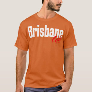 T-shirt Brisbane Life Australia Raised Me 1