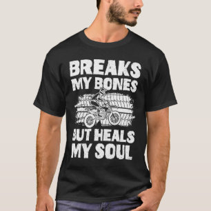 T-shirt Brise Mes Os Mais Guérit Mon Soul Dirt Motocr