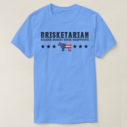 T-shirt Brisketarian Parce Que Brisket Ne Déçoit Jamais Le (Design devant)