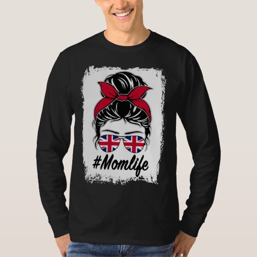 T-shirt Britain Flag British Mom Messy Bun Mom Life (Devant)