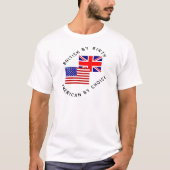 T-shirt British by Birth American By Choice (Devant)