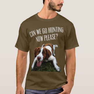T-shirt Brittany Spaniel Dog Pouvons-Nous Aller Chasser Ma
