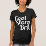 T-shirt Bro...<br><div class="desc">Bro à histoire cool. C'était génial. Dis-le encore.</div>