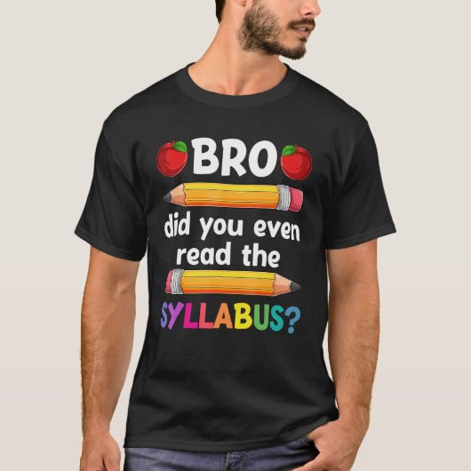 T-shirt Bro Avez-Vous Même Lu Le Programme À L'École (Devant)