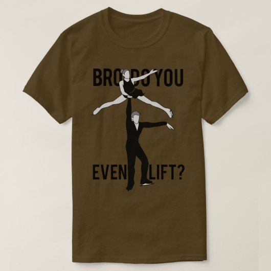T-shirt Bro Est-Ce Que Vous Soulevez Même (Design devant)