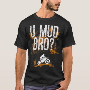 T-shirt Bro Homie Dude Motos Mudding