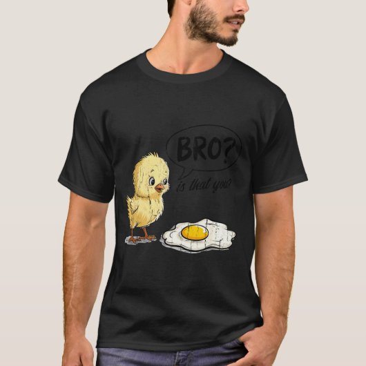 T-shirt Bro Is That You, Funny Chick And Egg (Devant)