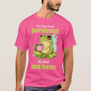T-shirt Bro Je Suis Clairement Chargé Par Ce Qui A Été Drô