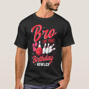 T-shirt Bro Of The Birthday Bowler Bowling Family Celebrat