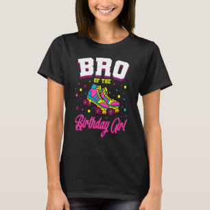 T-shirt Bro Of The Birthday Girl Roller Skates Anniversair