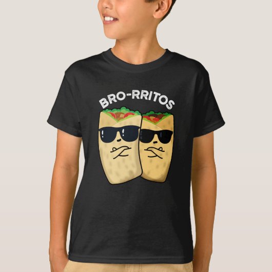 T-shirt Bro-rritos Funny Burrito Pun Dark BG (Devant)