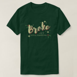 T-shirt Broke Mais Toujours Shopping - Édition Noël