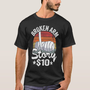 T-shirt Broken Arm Story 10 Broken Hand Kids Get Well Brok