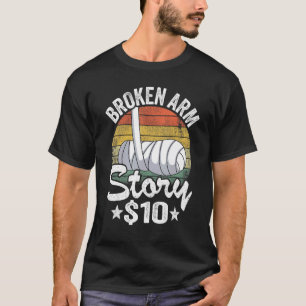 T-shirt Broken Arm Story 10 Broken Hand Kids Get Well Brok