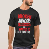 T-shirt Broken Jaw Survivor Shark Attack Broken Jaw Recov (Devant)