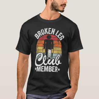 T-shirt Broken Leg Club Membre Obtenir bien Blessures Brok