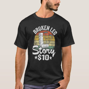 T-shirt Broken Leg Story 10 Blessures Blessures Brisées Le