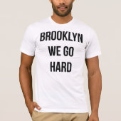 T-shirt Brooklyn nous allons dur (Devant)