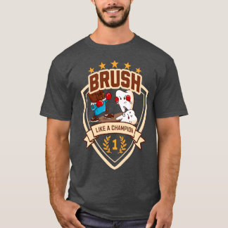 T-shirt Brosser comme un champion dentaire gagnez tous les