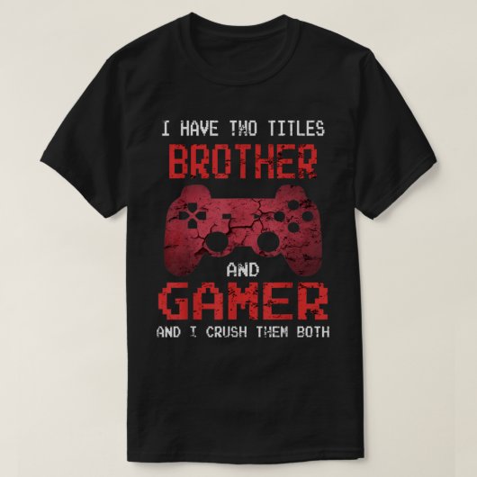 T-shirt Brother and Gamer Funny Quote (Design devant)