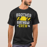 T-shirt Brother Birthday Crew<br><div class="desc">Équipe d'anniversaire du frère - Construction Fournitures de fête d'anniversaire Premium_5</div>