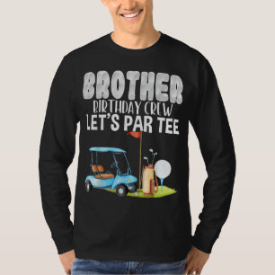 T-shirt Brother Birthday Crew Let's Par Golf Birthday Golf