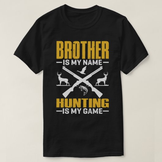 T-shirt BROTHER Est Mon Nom Chasse Est Mon Jeu (Design devant)