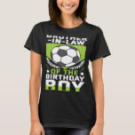T-shirt Brother In Law of the Birthday Boy Soccer Player T<br><div class="desc">Brother In Law of the Birthday Boy Soccer Player Team Party</div>