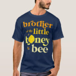 T-shirt Brother Little Honey Bee Birthday Gender Reveal Ba<br><div class="desc">Frère Little Honey Bee Anniversaire Baby shower de révélation de genre.</div>